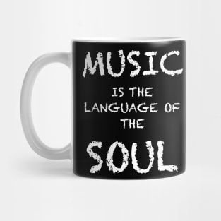 Music is the language of Soul Mug